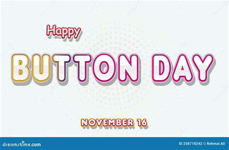 Happy Button Day November 16 Calendar Of November Retro Text Effect