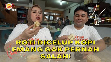 Roti Dicelup Kopi Emang Gak Pernah SALAH BIKIN LAPER P YouTube