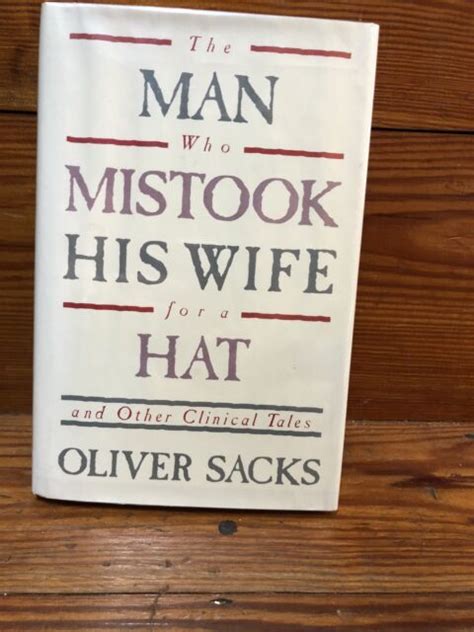 The Man Who Mistook His Wife For A Hat Oliver Sacks 1985 Hardcover Ebay