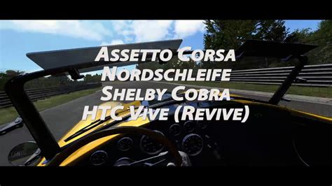 Assetto Corsa Nordschleife Shelby Cobra Htc Vive Youtube