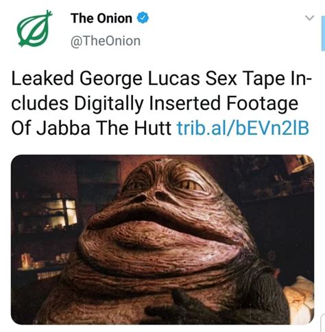The Onion TheOnion Leaked George Lucas Sex Tape In Cludes Digitally