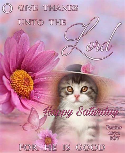 Oh Give Thanks Unto The Lord Happy Saturday Pictures Photos And