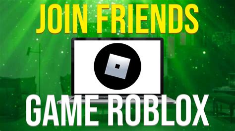How To Join Friends Game In Roblox 2022 Youtube