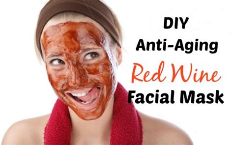 How To Make A Red Wine Face Mask Drinksfeed