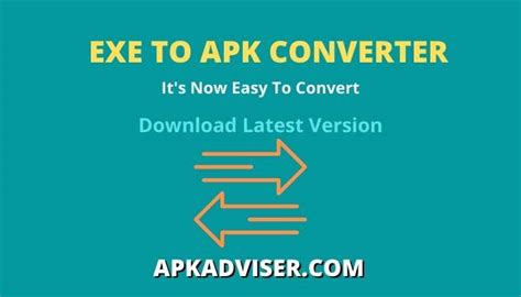 Exe To Apk Converter Online Easy And The Best Methods Apkadviser