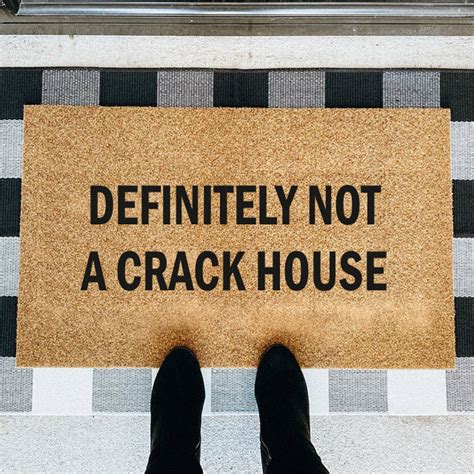 Its Not A Crack House Its A Crack Home Doormat Etsy