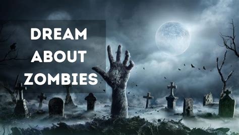 Dreams About Zombies Meaning And Interpretaton Cool Astro
