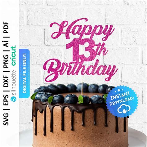 Happy 13th Birthday Cake Topper Svg Cake Topper Svg Thirteen Etsy