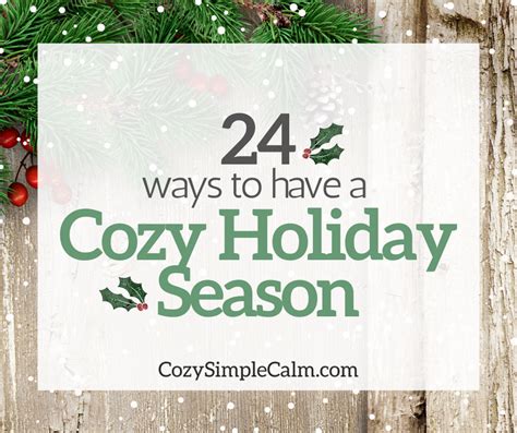 24 Ways To Have A Cozy Holiday Season Cozy Simple Calm