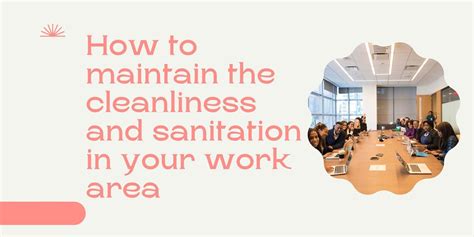 How To Maintain The Cleanliness And Sanitation In Your Work Area