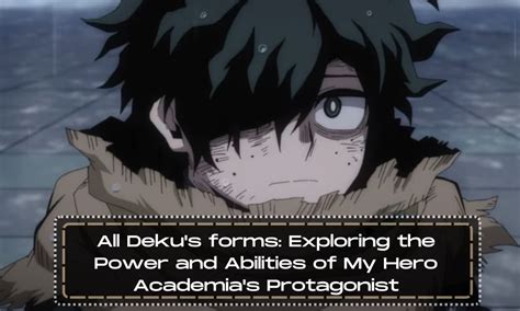 All Dekus Forms Exploring The Power And Abilities Of My Hero Academia