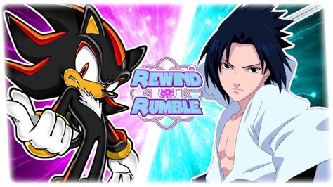 Shadow Vs Sasuke Sonic Forces Vs Naruto Rewind Rumble Sasuke