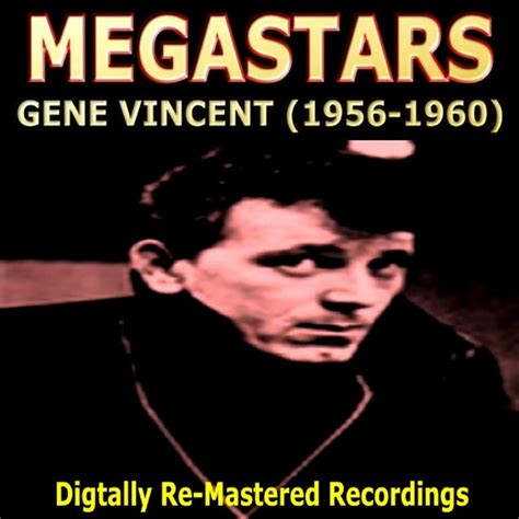 Megastars Gene Vincent 1956 60 Compilation By Gene Vincent Spotify