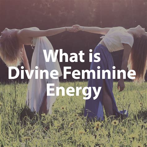 What Is Divine Feminine Energy Symptoms And How To Awaken It