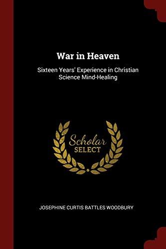 War In Heaven Sixteen Years Experience In Christian Science Mind