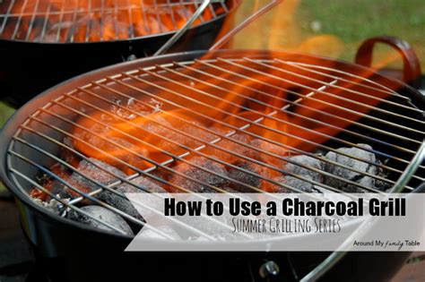 Link below in the show more section or info button in the video to lea. How to Grill using a Charcoal Grill - Around My Family Table