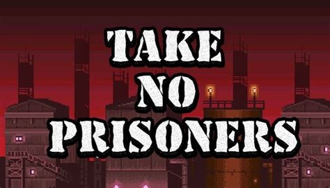 Take No Prisoners On Steam