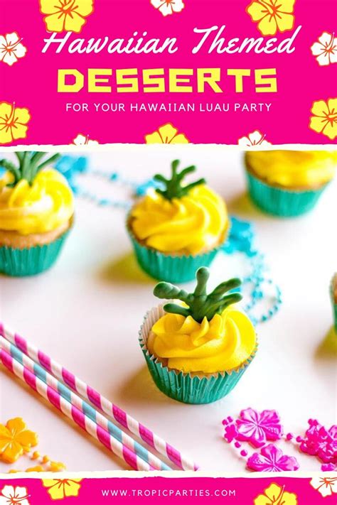 Hawaiian Themed Desserts To Serve At Your Hawaiian Luau Party