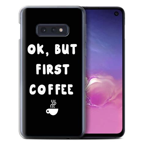 Stuff4 Gel Tpu Casecover For Samsung Galaxy S10eok But First Coffee