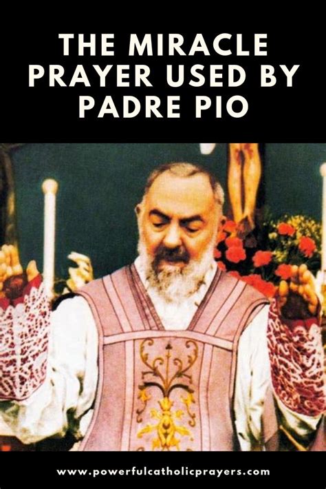 The Miracle Prayer Used By Padre Pio Artofit