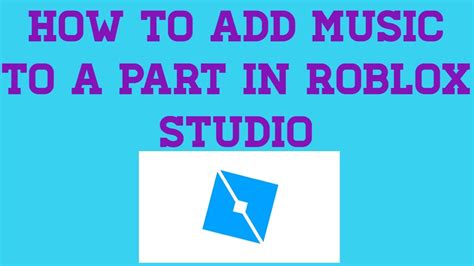 Roblox Studio Tutorials Episode 1 How To Add Music To A Part Youtube