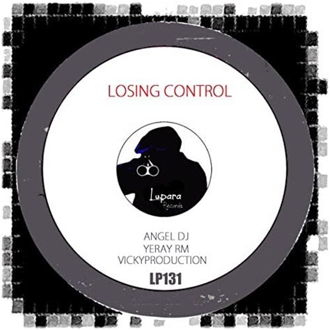 Losing Control Yeray Rm Angel Dj Vickyproduction Digital Music