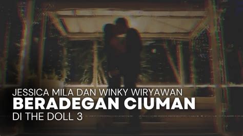 Adegan Ciuman Jessica Mila Dan Winky Wiryawan Di The Doll 3 Youtube