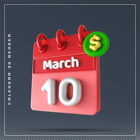 Premium Psd 10th March Calendar With Dollar Icon 3d Render