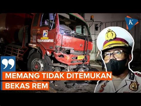 Polisi Ungkap Penyebab Tabrakan Maut Truk Pertamina Di Cibubur Youtube