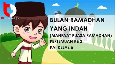 Bulan Ramadhan Yang Indah Manfaat Puasa Ramadhan Pertemuan Ke 2