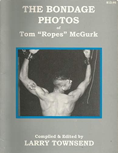 9781881684053 bondage photos of tom ropes mcgurk abebooks 1881684059