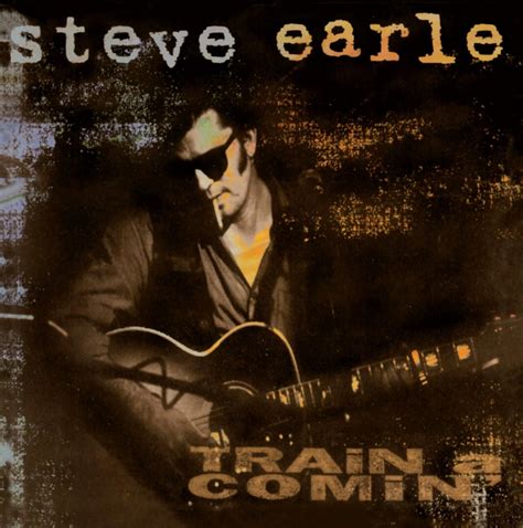 Earle Steve Train A Comin Music