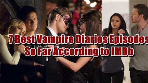 7 Best Vampire Diaries Episodes So Far According To Imdb