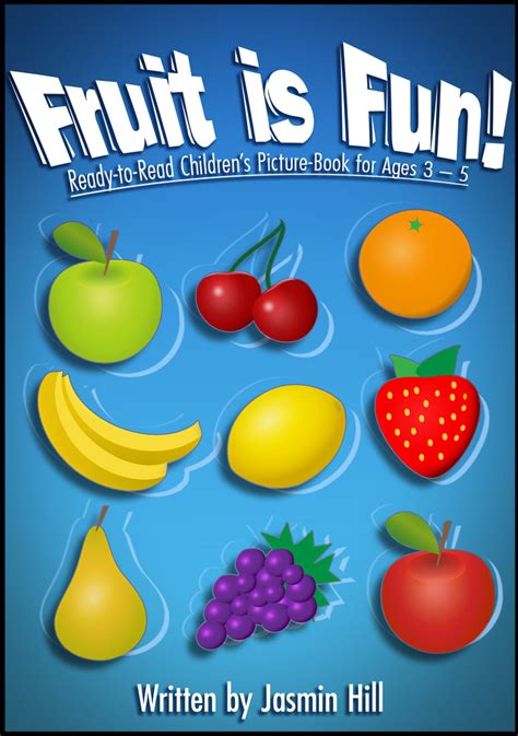 Fruit Is Fun Ready To Read Childrens Picture Book For Ages 3 5 By