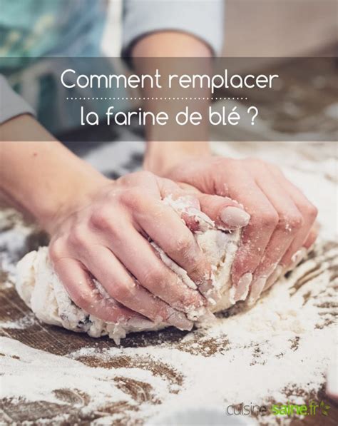 Comment remplacer la farine de blé par des équivalences de farines sans