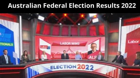 Australian Federal Election Results 2022 {may} Know The Trending News