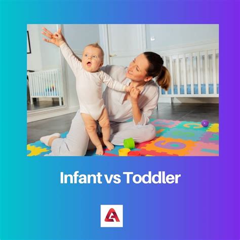 Infant Vs Toddler Difference And Comparison