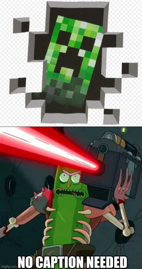 Image Tagged In Minecraft Creeperpickle Rick Laser Imgflip