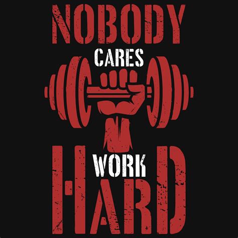 Nobody Cares Work Hard Tshirt Design 13424236 Vector Art At Vecteezy