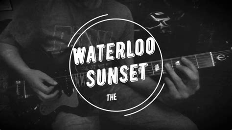 Waterloo Sunset The Kinks Guitar Cover Youtube