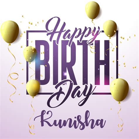 50 Best Birthday 🎂 Images For Kunisha Instant Download