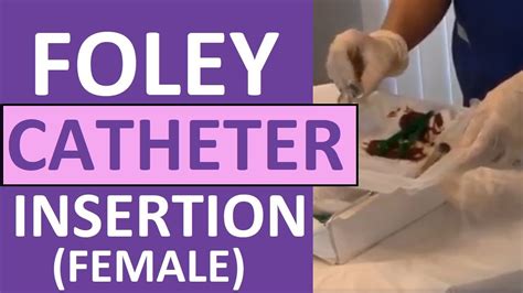 Foley Catheter Insertion Female OLD VERSION How To Insert A Foley