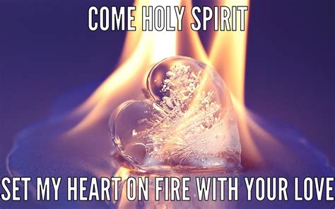 Holy Spirit Melting An Icy Heart Fire Heart Icy Holy Spirit Gods