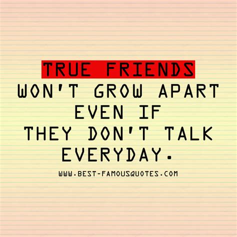 True Friends Wont Grow Apart Even If They Dont Talk Everyday True
