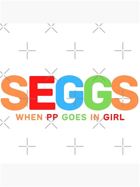 Seggs Another Way Of Saying Sex Without Saying Sex Poster For Sale By Gaurav1011 Redbubble