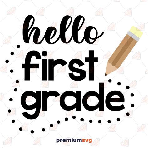 First Grade Svg Cut Files Hello First Grade Vector Files Premiumsvg
