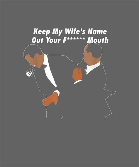 Keep My Wife S Name Out Your Mouth T Shirt Digital Art By Luan Truong Fine Art America