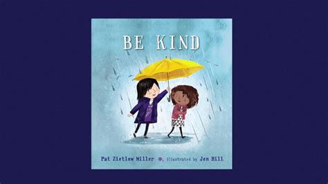 Be Kind By Pat Zietlow Miller Illustrated By Jen Hill Youtube