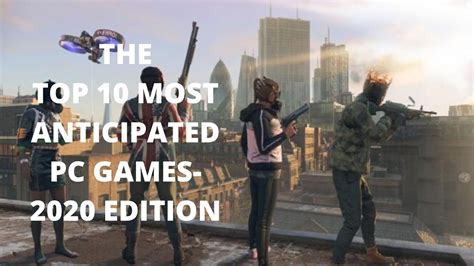 The Top 10 Most Anticipated Pc Games 2020 Edition Youtube