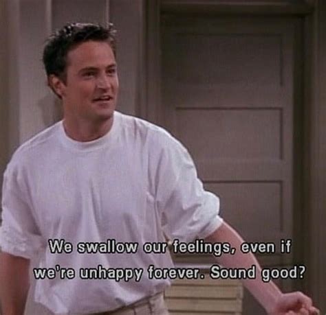 Chandler Bing Quote Friends Friends Quotes Chandler Bing Quotes